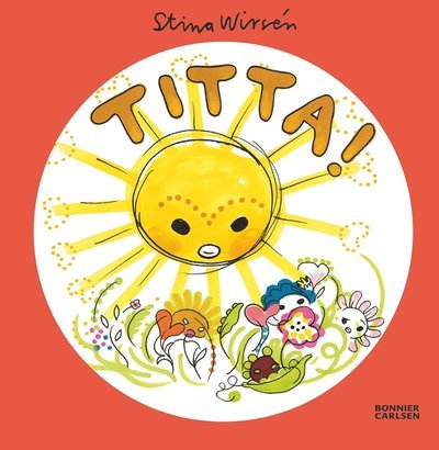 Cover for Stina Wirsén · Bebisbrokiga: Titta! (Kartonbuch) (2014)