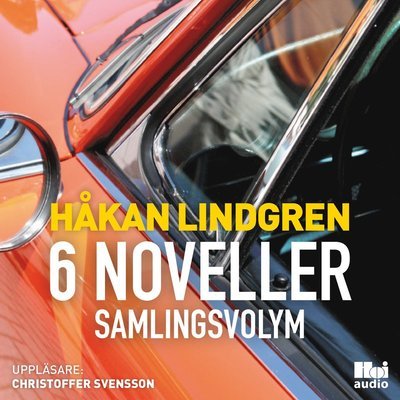 Cover for Håkan Lindgren · 6 noveller : samlingsvolym (Audiobook (CD)) (2017)