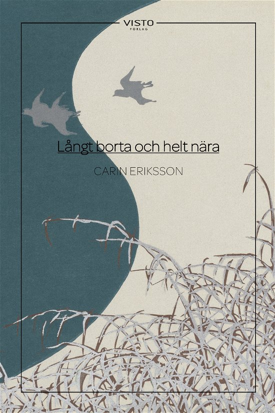 Carin Eriksson · Långt borta och helt nära (Book) (2024)