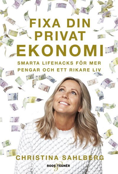 Cover for Christina Sahlberg · Fixa din privatekonomi : smarta lifehacks för mer pengar och ett rikare liv (Book) (2020)