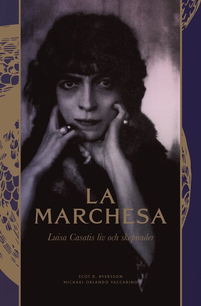 Cover for Michael Orlando  Yaccarino Scot D.  Ryersson · La Marchesa : Luisa Casatis liv och skepnader (Paperback Book) (2021)