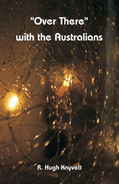 "over There" with the Australians - R Hugh Knyvett - Books - Alpha Editions - 9789352970698 - March 17, 2018