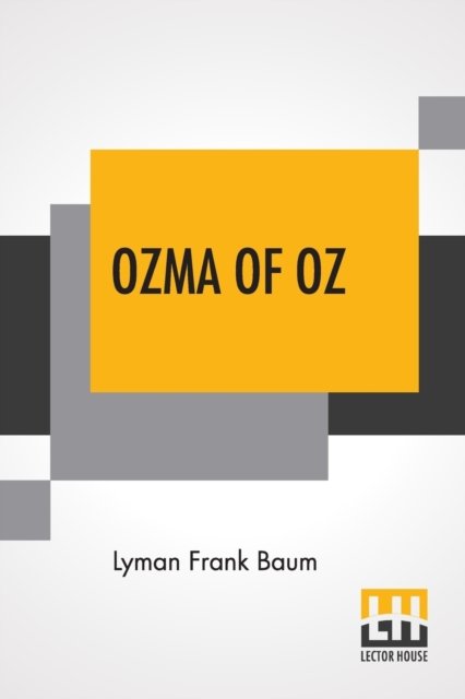 Ozma Of Oz - Lyman Frank Baum - Books - Lector House - 9789353366698 - June 10, 2019
