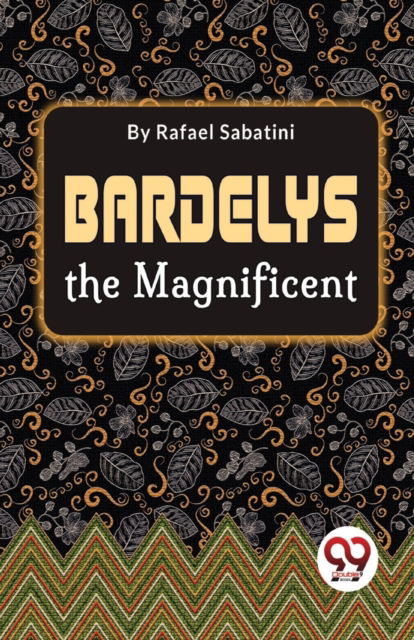 Cover for Rafael Sabatini · Bardelys the Magnificent (Paperback Book) (2023)