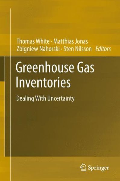 Cover for Thomas White · Greenhouse Gas Inventories: Dealing With Uncertainty (Hardcover Book) [2011 edition] (2011)