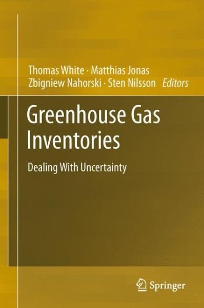 Cover for Thomas White · Greenhouse Gas Inventories: Dealing With Uncertainty (Hardcover bog) [2011 edition] (2011)