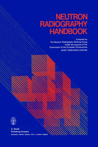 Cover for Peter Von Der Hardt · Neutron Radiography Handbook: Nuclear Science and Technology (Paperback Book) [Softcover reprint of the original 1st ed. 1981 edition] (2011)