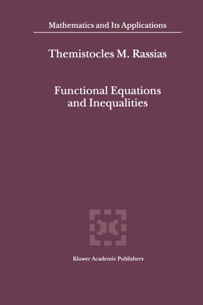 Cover for Themistocles M Rassias · Functional Equations and Inequalities - Mathematics and Its Applications (Paperback Book) [Softcover reprint of the original 1st ed. 2000 edition] (2012)