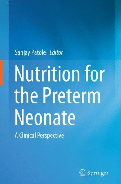 Cover for Sanjay Patole · Nutrition for the Preterm Neonate: A Clinical Perspective (Paperback Book) [Softcover reprint of the original 1st ed. 2013 edition] (2015)