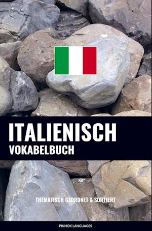 Italienisch Vokabelbuch - Pinhok Languages - Kirjat - Sweek - 9789403629698 - tiistai 15. kesäkuuta 2021