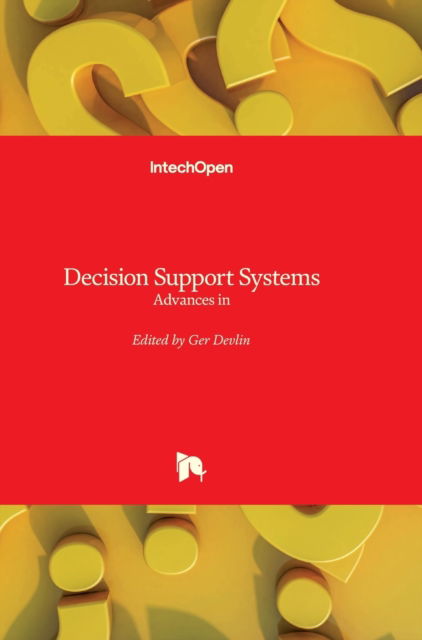 Decision Support Systems: Advances in - Ger Devlin - Books - In Tech - 9789533070698 - March 1, 2010
