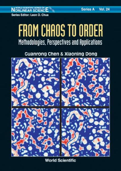 Cover for Guanrong Chen · From Chaos to Order: Methodologies, Perspectives and Applications - World Scientific Series on Nonlinear Science Series a (Hardcover Book) (1998)