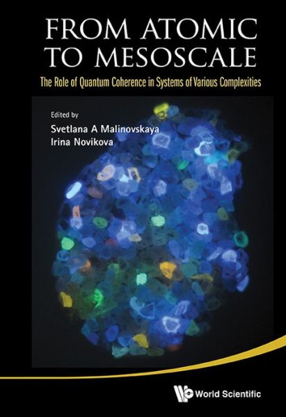 Cover for Svetlana a Malinovskaya · From Atomic To Mesoscale: The Role Of Quantum Coherence In Systems Of Various Complexities (Hardcover Book) (2015)