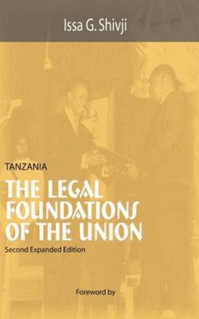 Cover for Issa G Shivji · Tanzania. the Legal Foundations of the Union 2nd Edition (Paperback Bog) [Revised edition] (2009)