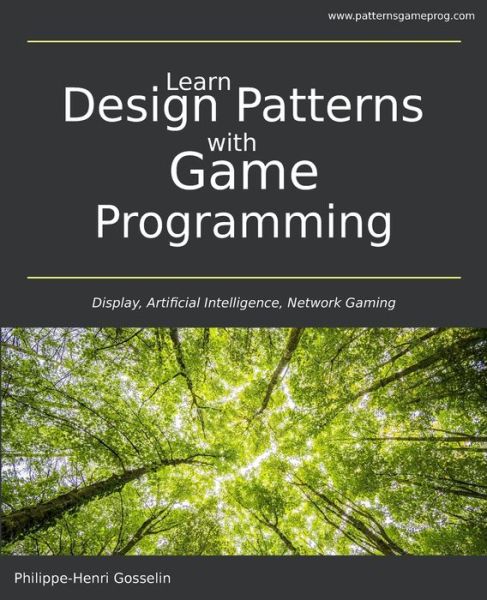 Cover for Philippe-Henri Gosselin · Learn Design Patterns with Game Programming (Paperback Book) (2019)