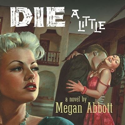 Cover for Megan Abbott · Die a Little (CD) (2005)