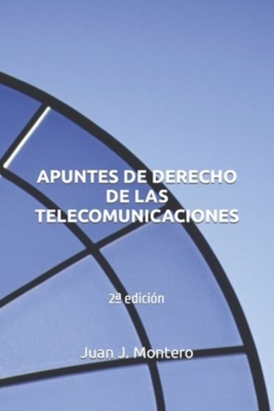 Cover for Juan J Montero · Apuntes de Derecho de las Telecomunicaciones (Paperback Book) (2022)