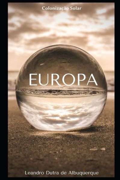 Cover for Leandro Dutra de Albuquerque · Colonizacao Solar: Europa (Paperback Book) (2022)