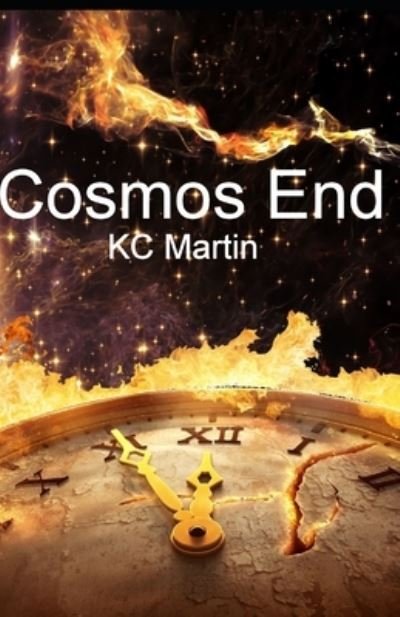 Cover for Kc Martin · Cosmos End (Pocketbok) (2021)