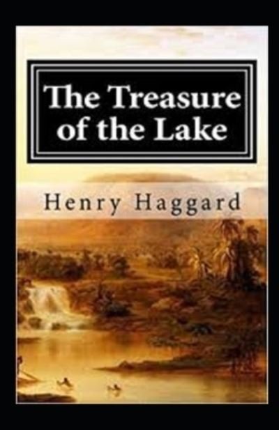 The Treasure of the Lake Annotated - Henry Rider Haggard - Boeken - Independently Published - 9798456474698 - 13 augustus 2021