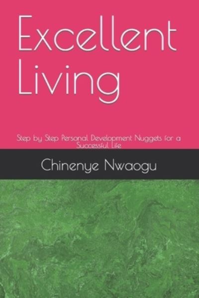 Cover for Chinenye Nwaogu · Excellent Living (Paperback Book) (2021)