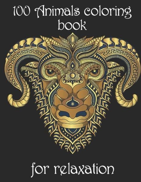 100 Animals coloring book for relaxation: Adult Coloring Book with Designs Animals, Mandalas, Flowers Portraits and Stress Relieving - Yo Noto - Bøger - Independently Published - 9798502298698 - 11. maj 2021