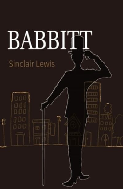 Babbitt Illustrated - Sinclair Lewis - Kirjat - Independently Published - 9798566546698 - tiistai 17. marraskuuta 2020