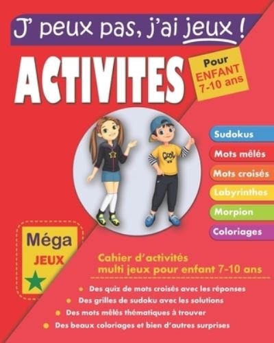 Cover for Cahier Multi Jeux Editions · J' peux pas, j'ai jeux ! Activites pour enfant 7-10 ans (Pocketbok) (2020)