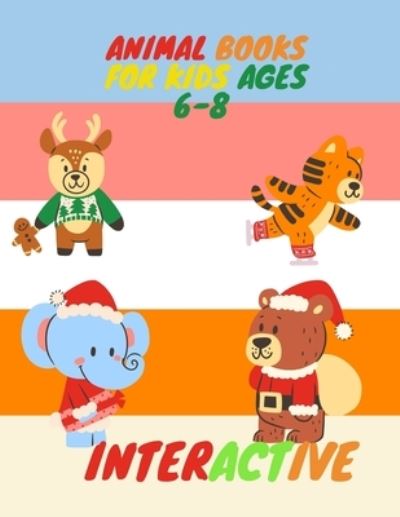 Cover for Animal Coloring Book · Animal Books For Kids Ages 6-8 Interactive (Paperback Book) (2020)