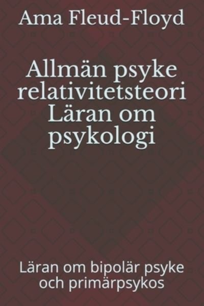 Cover for Ama Fleud-Floyd · Allman psyke relativitetsteori Laran om psykologi (Paperback Bog) (2020)