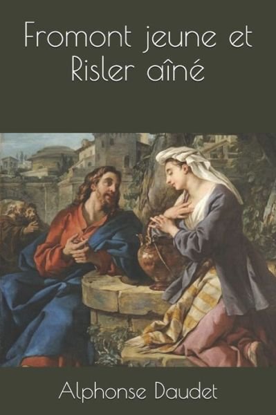 Cover for Alphonse Daudet · Fromont jeune et Risler aine (Taschenbuch) (2021)