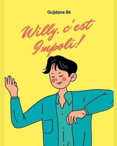 Cover for Ouijdane Bk · Willy, c'est Impoli! (Paperback Book) (2021)