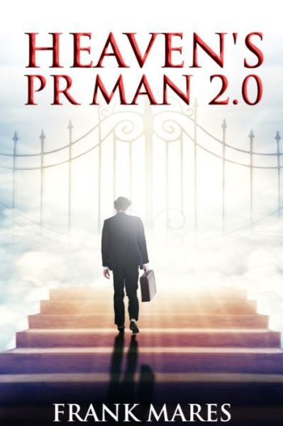 Frank Mares · Heaven's PR Man 2.0 (Paperback Book) (2020)