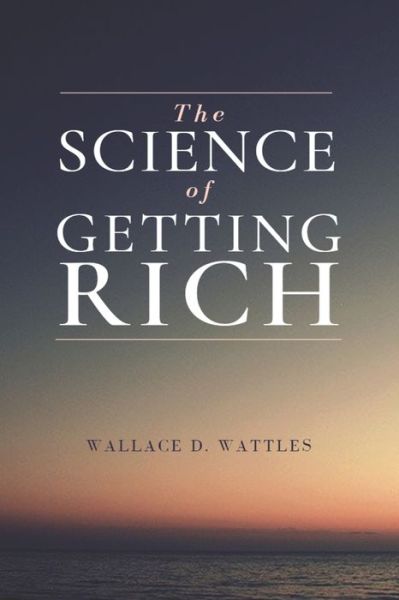 Cover for Wallace D Wattles · The Science of Getting Rich (Paperback Book) (2020)