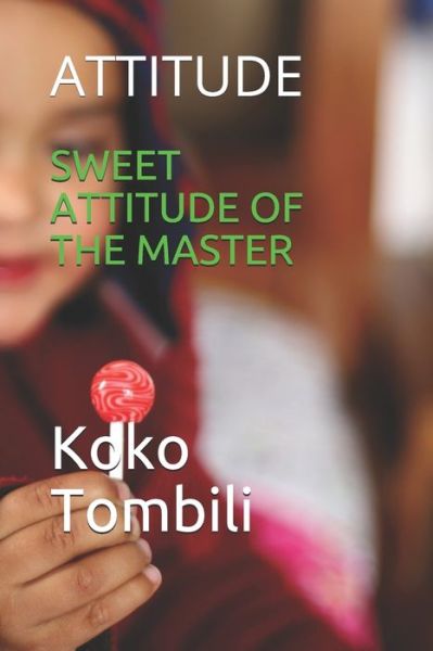 Cover for Koko Tombili · Sweet Attitude of the Master (Paperback Book) (2020)