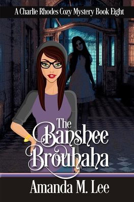 The Banshee Brouhaha - Amanda M Lee - Książki - Independently Published - 9798686013698 - 30 listopada 2020