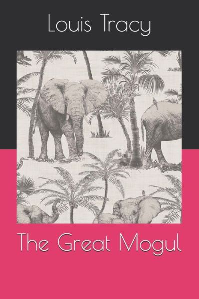 Cover for Louis Tracy · The Great Mogul (Paperback Book) (2020)