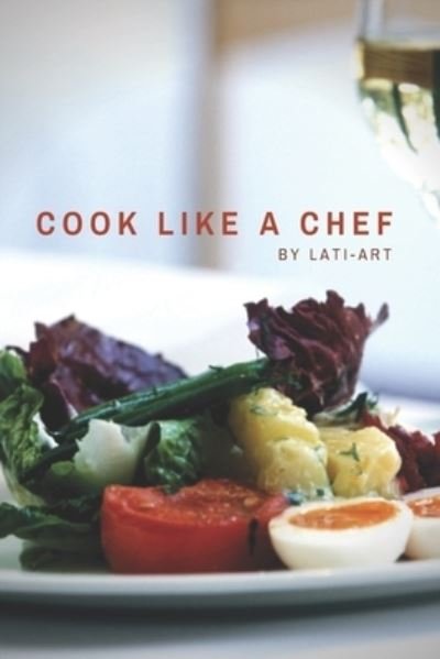 Cover for Independently Published · Cook Like a Chef (Taschenbuch) (2021)