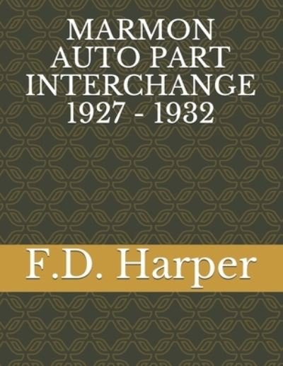Cover for F D Harper · Marmon Auto Part Interchange 1927 - 1932 (Paperback Book) (2021)