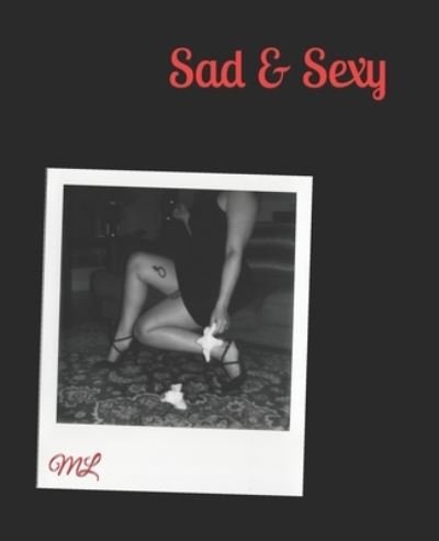 Cover for M L · Sad &amp; Sexy (Paperback Book) (2021)