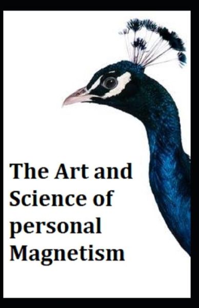 Cover for William Walker Atkinson · The Art and Science of Personal Magnetism (Paperback Book) (2021)