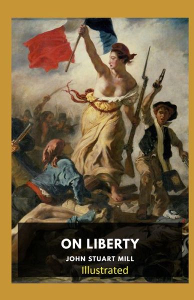 Cover for John Stuart Mill · On Liberty Illustrated (Paperback Book) (2021)