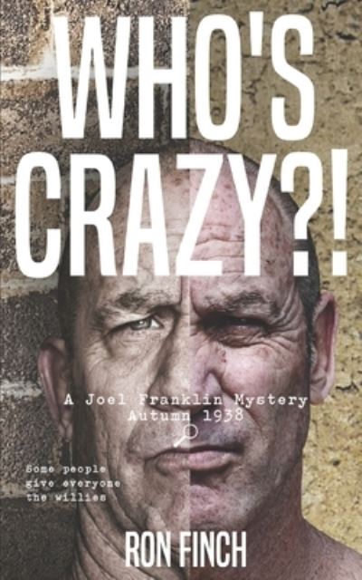 Who's Crazy?! - A Joel Franklin Mystery - Ron Finch - Books - Independently Published - 9798766427698 - November 13, 2021