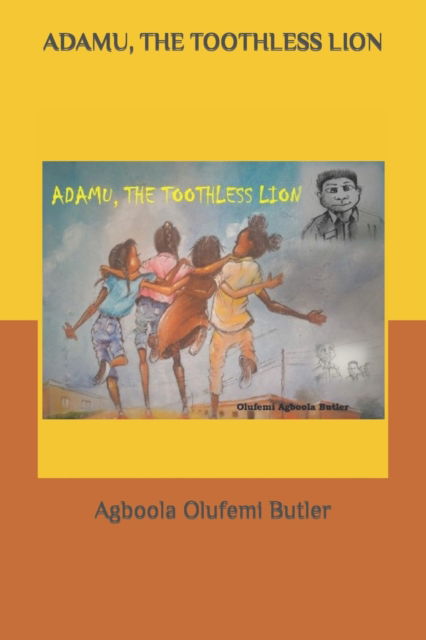 Cover for Olufemi Butler Agboola · Adamu, the toothless lion (Paperback Book) (2022)