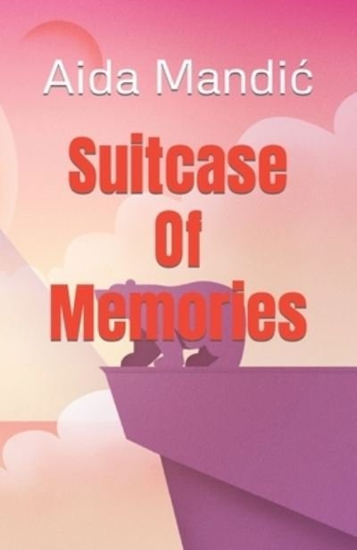 Cover for Aida Mandic · Suitcase Of Memories (Pocketbok) (2022)