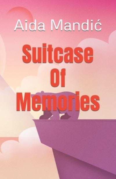 Cover for Aida Mandic · Suitcase Of Memories (Paperback Book) (2022)