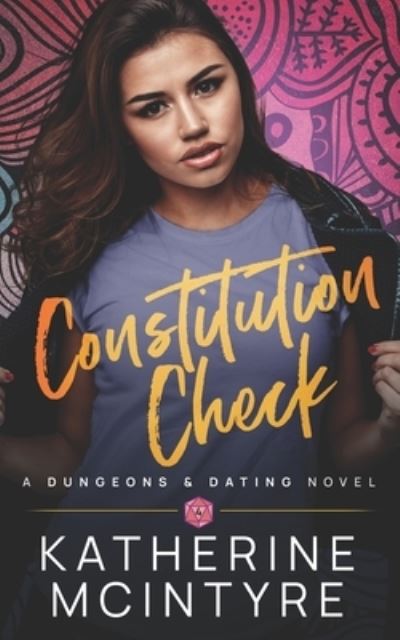 Cover for Katherine McIntyre · Constitution Check - Dungeons and Dating (Pocketbok) (2022)