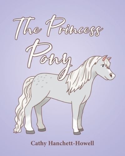 Cover for Cathy Hanchett-Howell · The Princess Pony (Paperback Book) (2022)