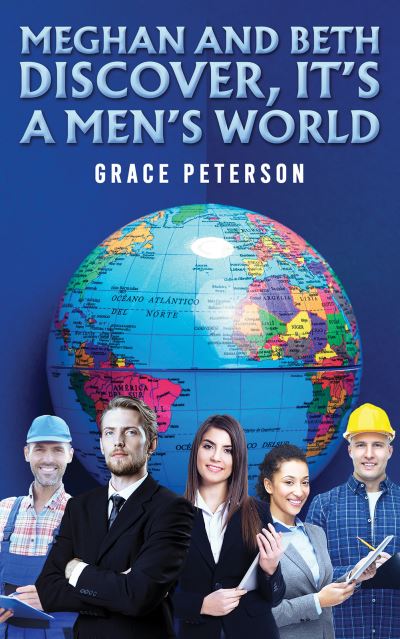 Grace Peterson · Meghan and Beth Discover, It's a Men's World (Paperback Bog) (2024)