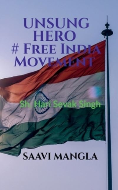 Cover for Saavi Mangla · Unsung Hero# Free India Movement (Paperback Book) (2022)